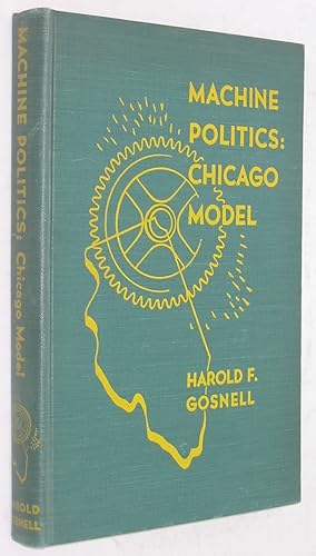 Bild des Verkufers fr Machine Politics: Chicago Model zum Verkauf von Powell's Bookstores Chicago, ABAA
