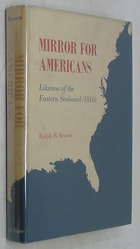 Bild des Verkufers fr Mirror for Americans: Likeness of the Eastern Seaboard (1810). zum Verkauf von Powell's Bookstores Chicago, ABAA