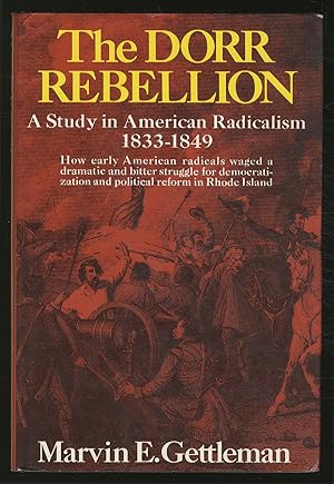 Bild des Verkufers fr The Dorr Rebellion. A Study in American Radicalism: 1833-1849 zum Verkauf von Between the Covers-Rare Books, Inc. ABAA