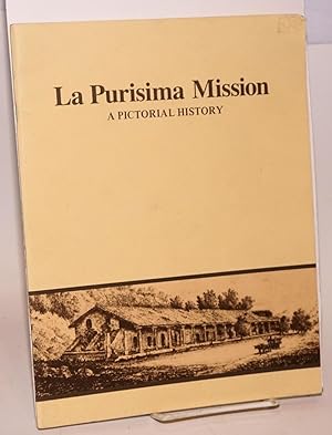 Seller image for La Purisima Mission: a pictorial history for sale by Bolerium Books Inc.