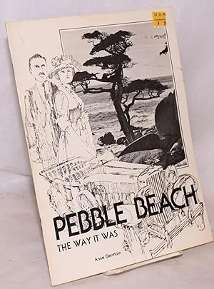 Imagen del vendedor de Pebble Beach: the way it was a la venta por Bolerium Books Inc.