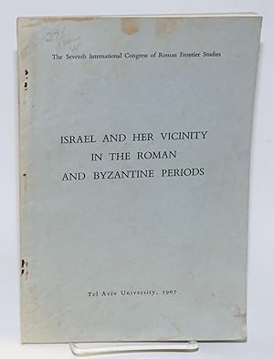 Israel and her vicinity in the Roman and Byzantine periods; notes offered to delegates, seventh i...