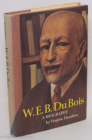 W. E. B. Du Bois; a biography, illustrated with photographs