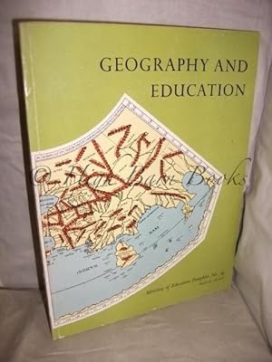 Geography and Education (Ministry of Education Pamphlet No 39)
