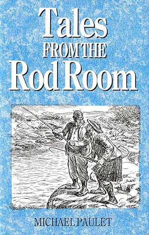 Seller image for TALES FROM THE ROD ROOM. By Michael Paulet. for sale by Coch-y-Bonddu Books Ltd
