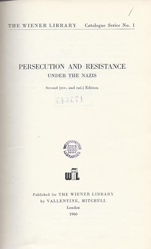 Image du vendeur pour WIENER LIBRARY: CATALOG SERIES NO. 1: PERSECUTION AND RESISTANCE UNDER THE NAZIS mis en vente par Dan Wyman Books, LLC