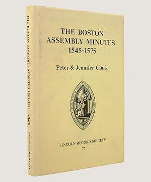 Image du vendeur pour THE BOSTON ASSEMBLY MINUTES 1545-1575 mis en vente par Keel Row Bookshop Ltd - ABA, ILAB & PBFA