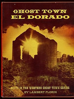Bild des Verkufers fr Ghost Town El Dorado zum Verkauf von Between the Covers-Rare Books, Inc. ABAA
