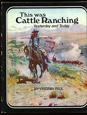Bild des Verkufers fr This Was Cattle Ranching zum Verkauf von Between the Covers-Rare Books, Inc. ABAA