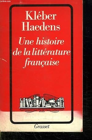 Bild des Verkufers fr UNE HISTOIRE DE LA LITTERATURE FRANCAISE. zum Verkauf von Le-Livre