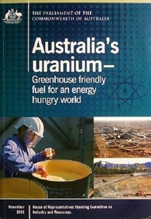 Australia's Uranium-Greenhouse Friendly Fuel For An Energy Hungry World