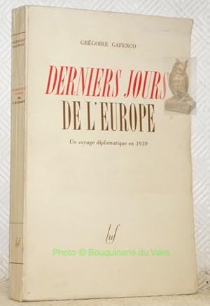 Bild des Verkufers fr Derniers jours de l'Europe. Un voyage diplomatique en 1939. zum Verkauf von Bouquinerie du Varis