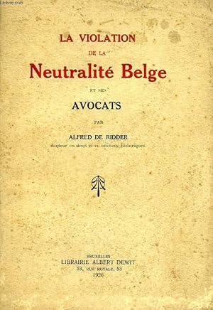 Seller image for LA VIOLATION DE LA NEUTRALITE BELGE ET SES AVOCATS for sale by Le-Livre