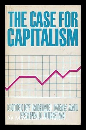 Imagen del vendedor de The case for capitalism / edited by Michael Ivens and Reginald Dunstan a la venta por MW Books Ltd.