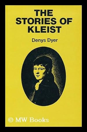 Imagen del vendedor de The stories of Kleist : a critical study / Denys Dyer a la venta por MW Books Ltd.