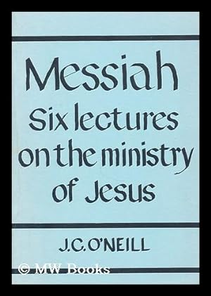 Imagen del vendedor de Messiah: six lectures on the ministry of Jesus a la venta por MW Books Ltd.