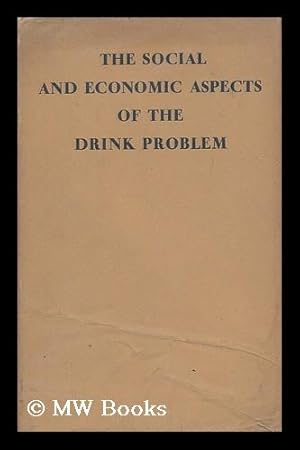 Seller image for The social and economic aspects of the drink problem for sale by MW Books Ltd.