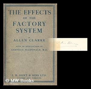 Seller image for The effects of the factory system / by Allen Clarke, with an introduction by Greville Macdonald for sale by MW Books Ltd.