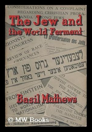 Seller image for The Jew and the world ferment / by Basil Mathews for sale by MW Books Ltd.
