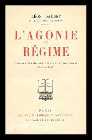 Seller image for L' agonie du regime : panorama des hommes, des clans et des crimes 1919-1925 for sale by MW Books Ltd.