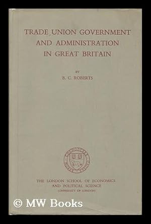 Image du vendeur pour Trade union government and administration in Great Britain mis en vente par MW Books Ltd.