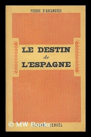 Bild des Verkufers fr Le Destin de l'Espagne zum Verkauf von MW Books Ltd.