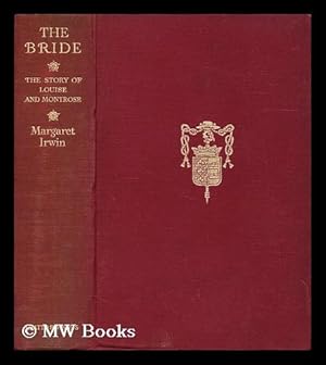 Image du vendeur pour The bride : the story of Louise and Montrose mis en vente par MW Books Ltd.