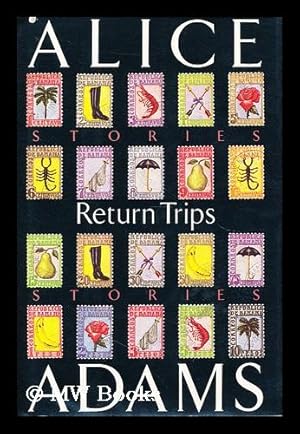 Immagine del venditore per Return trips : stories / by Alice Adams venduto da MW Books Ltd.