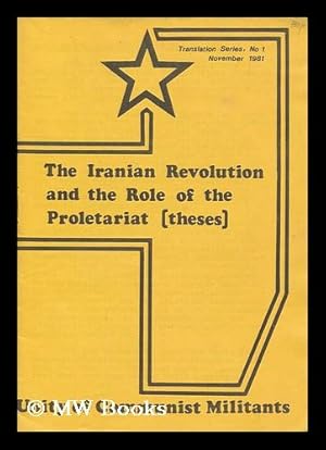 Seller image for The Iranian Revolution and the role of the proletariat (theses) for sale by MW Books Ltd.