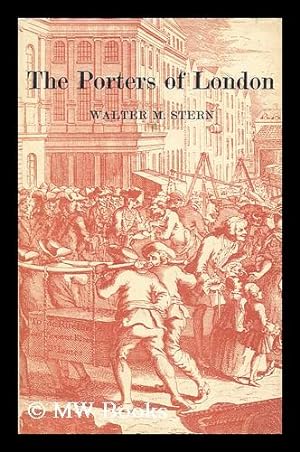 Image du vendeur pour The porters of London mis en vente par MW Books Ltd.
