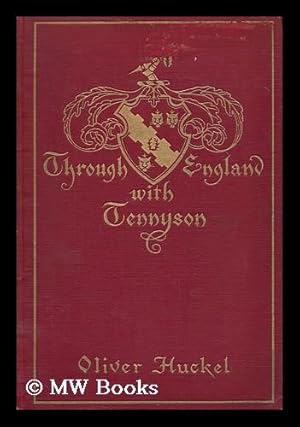 Seller image for Through England with Tennyson : a pilgrimage to places associated with the great laureate / by Oliver Huckel for sale by MW Books Ltd.