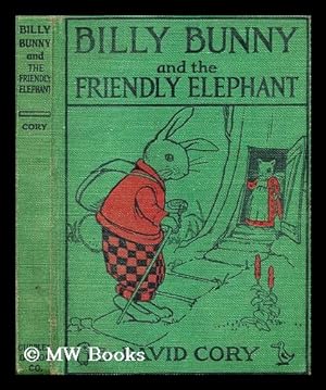 Seller image for Billy Bunny and the friendly elephant, by David Cory; illustrated by Hugh Spencer for sale by MW Books Ltd.