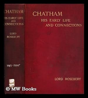 Seller image for Chatham : his early life and connections / by Lord Rosebery for sale by MW Books Ltd.