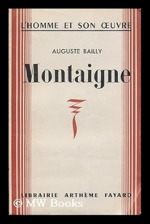 Seller image for Montaigne / Auguste Bailly for sale by MW Books Ltd.