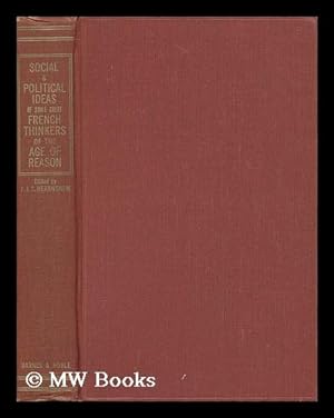 Bild des Verkufers fr The Social & Political Ideas of Some Great French Thinkers of the age of reason; a Series of Lectures Delivered At King's College, University of London, During the Session 1928-29. Edited by F. J. C. Hearnshaw zum Verkauf von MW Books Ltd.