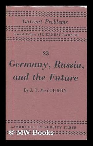 Seller image for Germany, Russia and the future : a psychological essay / by J.T. MacCurdy for sale by MW Books Ltd.