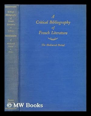 Seller image for A critical bibliography of French literature: The mediaeval period; Volume [1]., D. C. Cabeen, general editor for sale by MW Books Ltd.