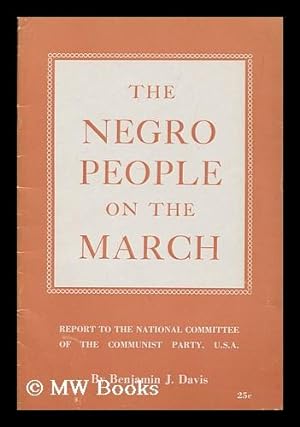Seller image for The negro people on the march / by Benjamin J. Davis for sale by MW Books Ltd.