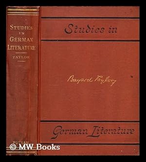 Image du vendeur pour Studies in German literature / by Bayard Taylor ; with an introduction by George H. Boker mis en vente par MW Books Ltd.