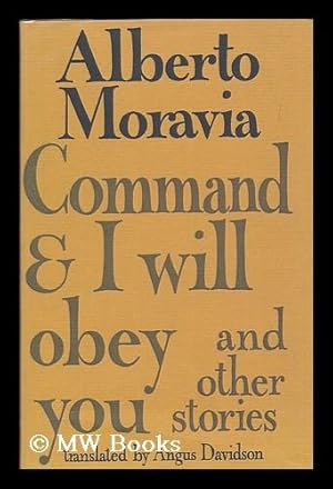 Bild des Verkufers fr Command and I will obey you : & other stories / Translated from the Italian by Angus Davidson zum Verkauf von MW Books Ltd.