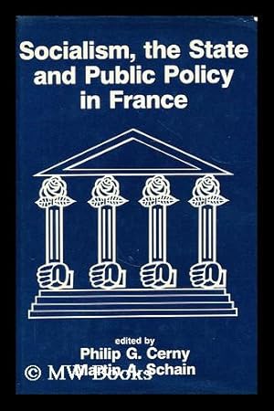 Immagine del venditore per Socialism, the state and public policy in France / edited by Philip G. Cerny and Martin A. Schain venduto da MW Books Ltd.