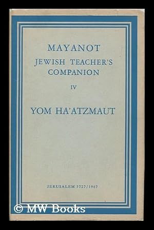 Image du vendeur pour Selected articles on the teaching of the theme of Yom Ha'atzmaut the festival of Israel's independence / edited by Aryeh Newman mis en vente par MW Books Ltd.