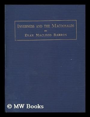 Imagen del vendedor de Inverness and the Macdonalds / by Evan Macleod Barron a la venta por MW Books Ltd.