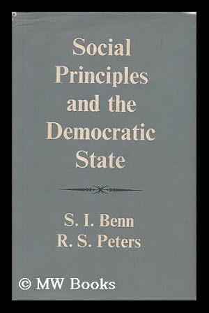 Immagine del venditore per Social principles and the democratic state / S.I. Benn, R.S. Peters venduto da MW Books Ltd.