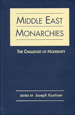 Middle East Monarchies : The Challenge of Modernity.