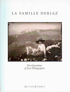 Image du vendeur pour La Famille Deriaz: Five Generations of Swiss Photographers mis en vente par LEFT COAST BOOKS