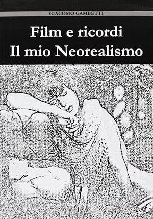Immagine del venditore per Film e Ricordi il Mio Neorealismo venduto da Libro Co. Italia Srl