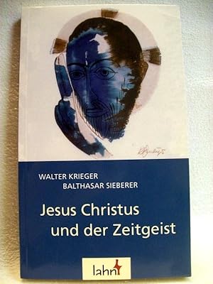 Seller image for Jesus Christus und der Zeitgeist. Walter Krieger/Balthasar Sieberer (Hg.) for sale by Antiquariat Bler