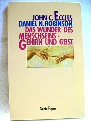 Seller image for Das Wunder des Menschseins - Gehirn und Geist. John C. Eccles ; Daniel N. Robinson. Aus dem Engl. von Agnes und Peter Lns, Piper ; Bd. 1349 for sale by Antiquariat Bler