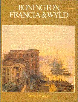 Seller image for Bonington, Francia and Wyld for sale by LEFT COAST BOOKS